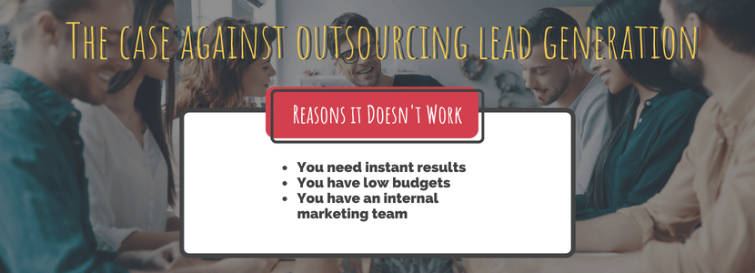 Reasons for not outsourcing lead gen