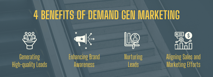 4 benefits of demand gen marketing