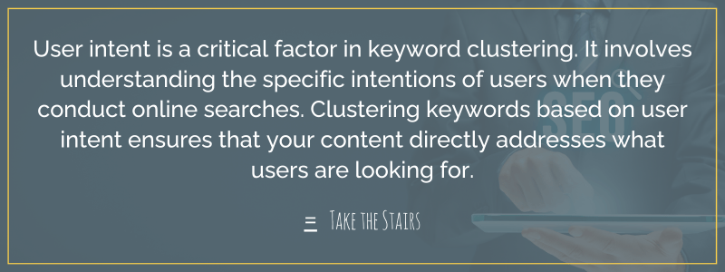 How clustering keywords benefits Take the Stairs' clients in their keyword research services