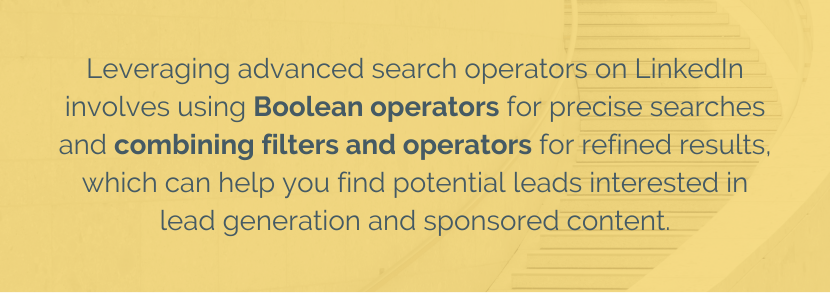 Get leads on LinkedIn by leveraging advanced search operators