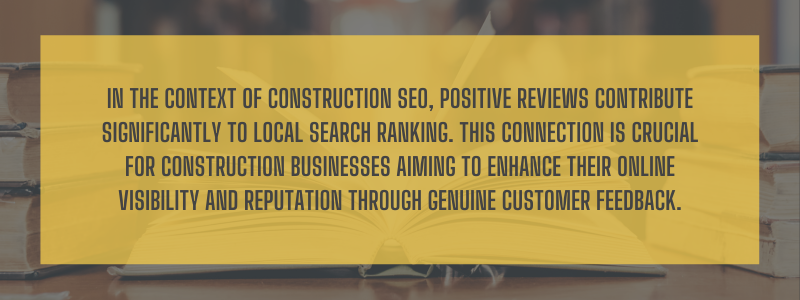 A quote that describes how positive reviews significantly contribute to local SEO construction strategies and local search ranking