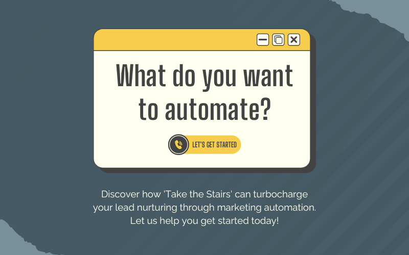 Discover how Take the Stairs can turbocharge your lead nurturing through marketing automation