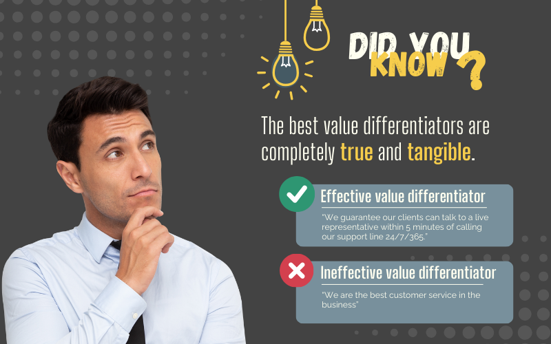 The best value differentiators are completely true and tangible.
